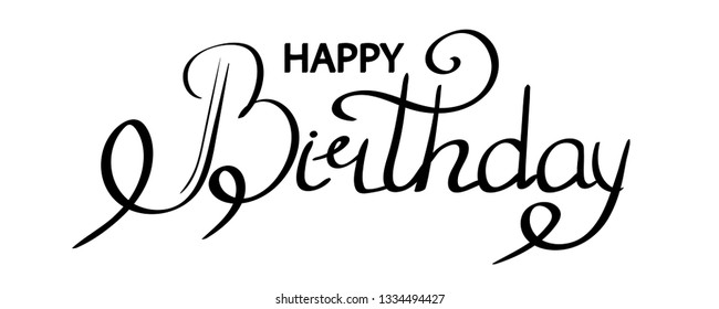 Happy birthday text hand lettering, black typography design inscription greetings card, isolated on white background. Vector illustration.