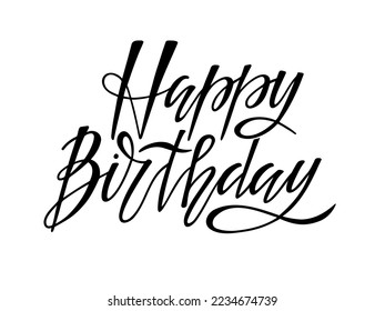 Happy Birthday text isolated on white. Handwritten calligraphy lettering. Typography poster for birthday party, card, t-shirt design, menu, sign, banner, poster. Congratulatory brush Lettering phrase