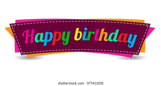 Happy Birthday Text On White Background. Isolated Colorful Decorative Banner Design. Anniversary Celebration Party Abstract Poster, Tag, Sign, Label, Gift Element. 10 Years Old Birthday Sticker, Card.