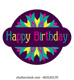 Happy birthday text on white background. Isolated colorful decorative banner design. Anniversary celebration party abstract poster, tag, sign, label, gift element. 10 years old birthday sticker, card.