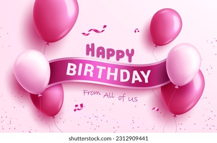 Happy birthday text vector design. Birthday greeting on pink ribbon with realistic balloons for girls debut. Vector illustration for christening, debut and anniversary celebration.