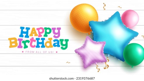 Happy birthday text vector design. Birthday greeting in white wood background with realistic balloons for card and invitation template. Vector illustration of empty space for birthday message.