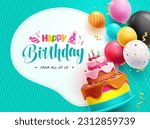 Happy birthday text vector template. Happy birthday greeting with cake and balloon elements. Vector illustration invitation card design. 
