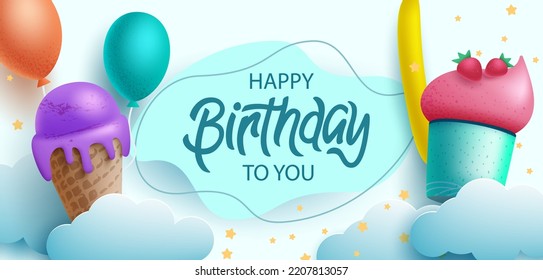 Happy birthday text vector template design. Birthday greeting typography with ice cream, balloons, clouds and stars background party decoration. Vector Illustration.
