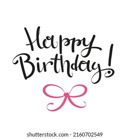 Happy Birthday text.Beautiful greeting card. Hand drawn invitation T-shirt print design. Handwritten modern brush lettering white background isolated vector