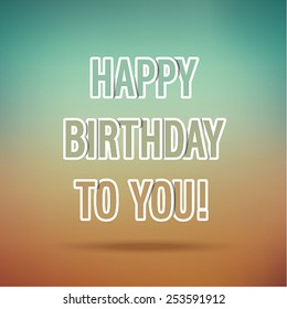 Happy birthday typographic design. Vector illustration.