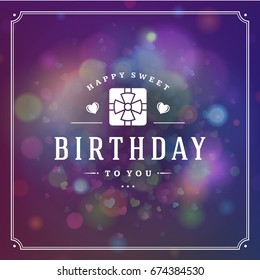 Happy Birthday typographic for greeting card design vector illustration. Vintage birthday badge or label with wish message and on colorful bokeh lights background. 