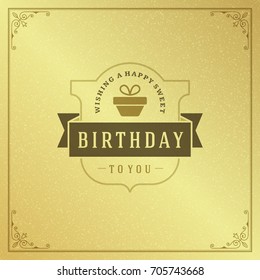 Happy birthday typographic for greeting card design vector illustration. Vintage birthday badge or label on golden textured background.