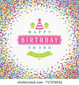 Happy birthday typographic for greeting card design vector illustration. Vintage birthday badge or label on colorful confetti background.