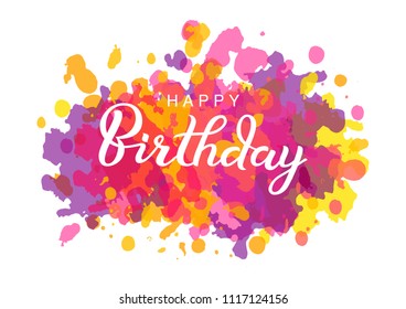 Happy Birthday typographic vector design for greeting card, birthday card, invitation card, white text on bright watercolor background, lettering composition. Handwritten modern brush lettering.