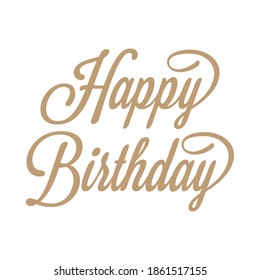 Happy Birthday typographic vector design for greeting cards, Birthday card, invitation card. Isolated birthday text, lettering composition. Calligraphic quote in gold ink isolated on white
