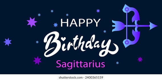 Happy birthday. Typographic vector design of happy birthday by zodiac sign. for greeting cards and posters. Happy birthday, Sagittarius.