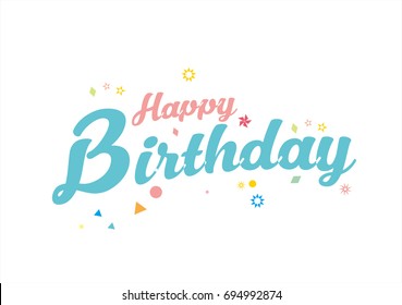 Happy Birthday typographic vector design for greeting cards, Birthday card, invitation card. Isolated birthday text, lettering composition. Vector Illustration 