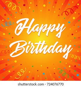Happy birthday typographic vector design for greeting card colored confetti on flash radial lines. Birthday card celebration, invitation banner. Isolated birthday text, vector lettering composition