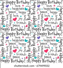 Happy Birthday typography. Calligraphy hand lettering.Cute doodle vector seamless pattern with hand drawn letters, hearts, stars on white background.For greeting cards, wrapping, wallpaper, scrapbook