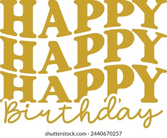 Happy birthday typography design on plain white transparent isolated background for card, shirt, hoodie, sweatshirt, apparel, tag, mug, icon, poster or badge