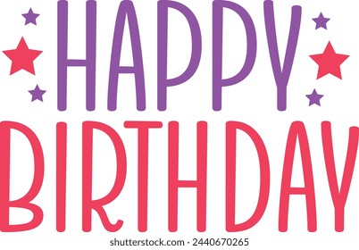 Happy birthday typography design on plain white transparent isolated background for card, shirt, hoodie, sweatshirt, apparel, tag, mug, icon, poster or badge