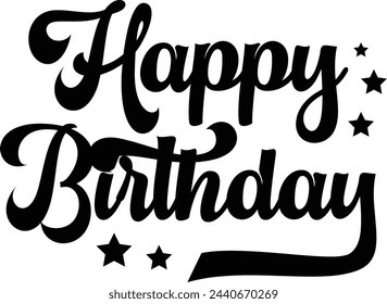 Happy birthday typography design on plain white transparent isolated background for card, shirt, hoodie, sweatshirt, apparel, tag, mug, icon, poster or badge