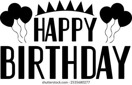 Happy Birthday typography design on plain white transparent isolated background for card, shirt, hoodie, sweatshirt, apparel, tag, mug, icon, poster or badge