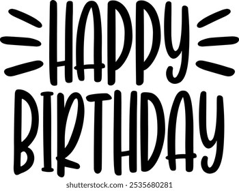 Happy Birthday typography design on plain white transparent isolated background for card, shirt, hoodie, sweatshirt, apparel, tag, mug, icon, poster or badge