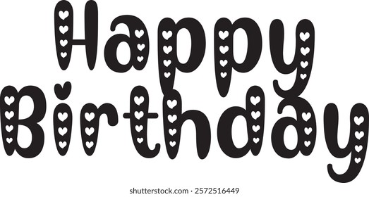 Happy Birthday typography design on plain white transparent isolated background for card, shirt, hoodie, sweatshirt, apparel, tag, mug, icon, poster or badge