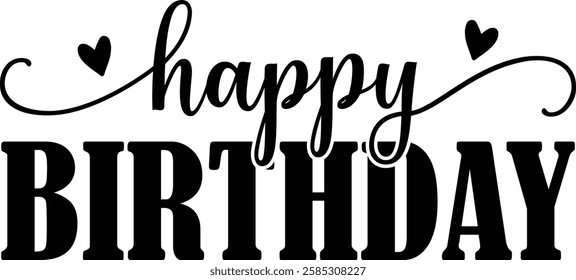 Happy Birthday typography design on plain white transparent isolated background for card, shirt, hoodie, sweatshirt, apparel, tag, mug, icon, poster or badge