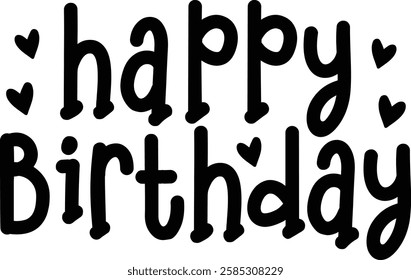 Happy Birthday typography design on plain white transparent isolated background for card, shirt, hoodie, sweatshirt, apparel, tag, mug, icon, poster or badge