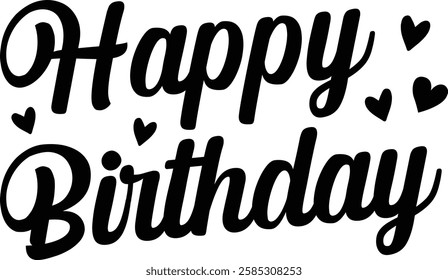 Happy Birthday typography design on plain white transparent isolated background for card, shirt, hoodie, sweatshirt, apparel, tag, mug, icon, poster or badge