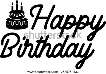 Happy Birthday typography design on plain white transparent isolated background for card, shirt, hoodie, sweatshirt, apparel, tag, mug, icon, poster or badge