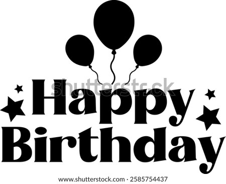 Happy Birthday typography design on plain white transparent isolated background for card, shirt, hoodie, sweatshirt, apparel, tag, mug, icon, poster or badge