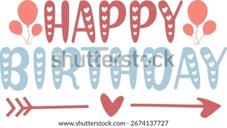 Happy Birthday typography design on plain white transparent isolated background for card, shirt, hoodie, sweatshirt, apparel, tag, mug, icon, poster or badge