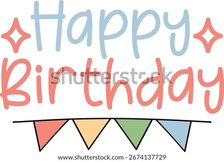 Happy Birthday typography design on plain white transparent isolated background for card, shirt, hoodie, sweatshirt, apparel, tag, mug, icon, poster or badge