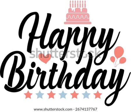 Happy Birthday typography design on plain white transparent isolated background for card, shirt, hoodie, sweatshirt, apparel, tag, mug, icon, poster or badge