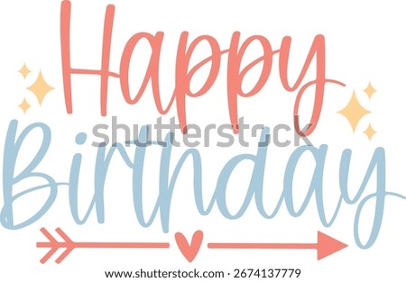 Happy Birthday typography design on plain white transparent isolated background for card, shirt, hoodie, sweatshirt, apparel, tag, mug, icon, poster or badge