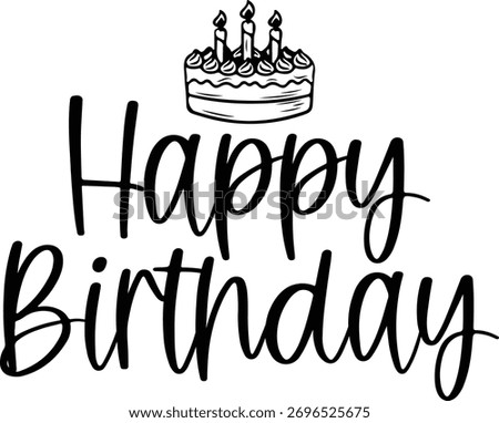 Happy Birthday typography design on plain white transparent isolated background for card, shirt, hoodie, sweatshirt, apparel, tag, mug, icon, poster or badge
