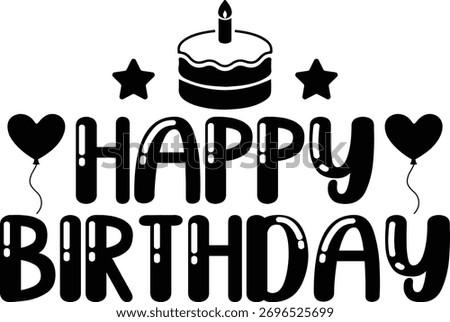 Happy Birthday typography design on plain white transparent isolated background for card, shirt, hoodie, sweatshirt, apparel, tag, mug, icon, poster or badge