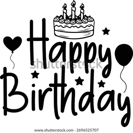 Happy Birthday typography design on plain white transparent isolated background for card, shirt, hoodie, sweatshirt, apparel, tag, mug, icon, poster or badge