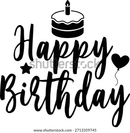 Happy Birthday typography design on plain white transparent isolated background for card, shirt, hoodie, sweatshirt, apparel, tag, mug, icon, poster or badge