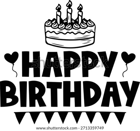 Happy Birthday typography design on plain white transparent isolated background for card, shirt, hoodie, sweatshirt, apparel, tag, mug, icon, poster or badge