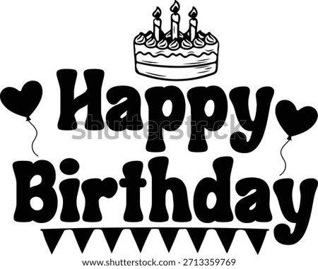 Happy Birthday typography design on plain white transparent isolated background for card, shirt, hoodie, sweatshirt, apparel, tag, mug, icon, poster or badge