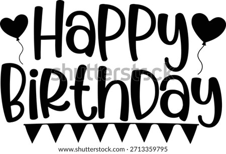 Happy Birthday typography design on plain white transparent isolated background for card, shirt, hoodie, sweatshirt, apparel, tag, mug, icon, poster or badge