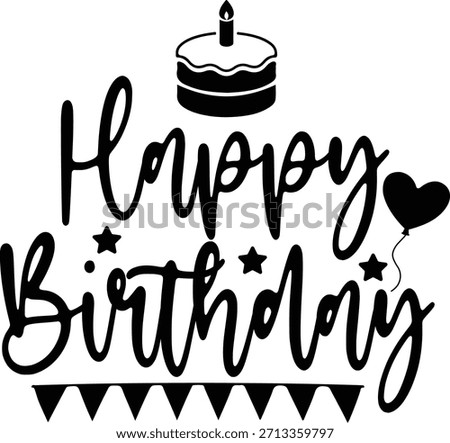 Happy Birthday typography design on plain white transparent isolated background for card, shirt, hoodie, sweatshirt, apparel, tag, mug, icon, poster or badge