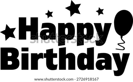 Happy Birthday typography design on plain white transparent isolated background for card, shirt, hoodie, sweatshirt, apparel, tag, mug, icon, poster or badge