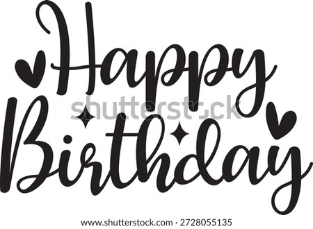 Happy Birthday typography design on plain white transparent isolated background for card, shirt, hoodie, sweatshirt, apparel, tag, mug, icon, poster or badge