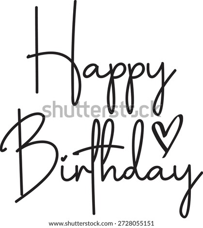 Happy Birthday typography design on plain white transparent isolated background for card, shirt, hoodie, sweatshirt, apparel, tag, mug, icon, poster or badge