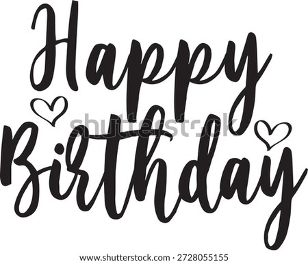 Happy Birthday typography design on plain white transparent isolated background for card, shirt, hoodie, sweatshirt, apparel, tag, mug, icon, poster or badge
