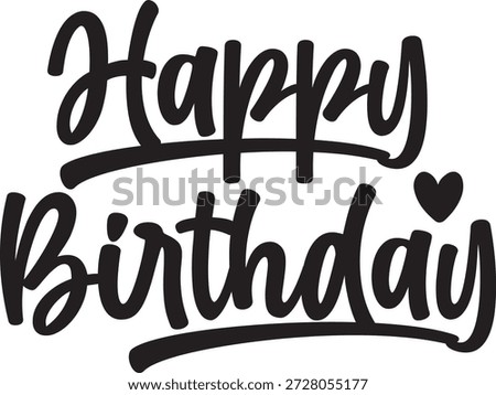 Happy Birthday typography design on plain white transparent isolated background for card, shirt, hoodie, sweatshirt, apparel, tag, mug, icon, poster or badge