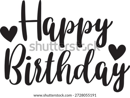 Happy Birthday typography design on plain white transparent isolated background for card, shirt, hoodie, sweatshirt, apparel, tag, mug, icon, poster or badge