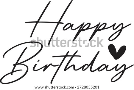 Happy Birthday typography design on plain white transparent isolated background for card, shirt, hoodie, sweatshirt, apparel, tag, mug, icon, poster or badge