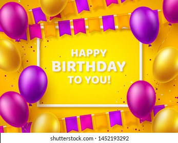 Happy Birthday typography design with purple and yellow balloons, bunting flags and frame. Template for greeting banner or card. Vector illustration.